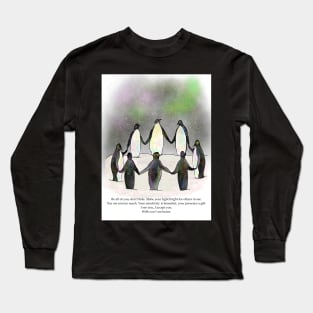 Sine your light,  penguin love, spirt animal Long Sleeve T-Shirt